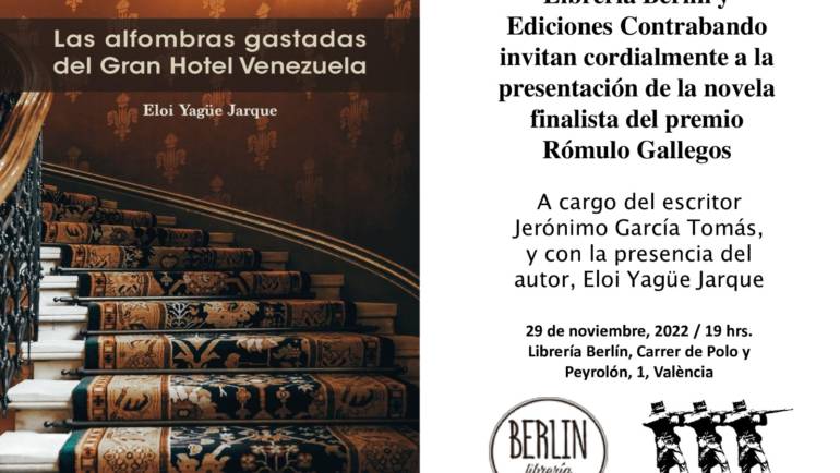 PRÓXIMA presentación de “Las alfombras gastadas del Gran Hotel Venezuela” de Eloi Yagüe Jarque 29/11/2022