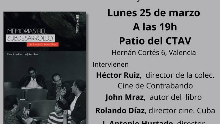 SUSPENDIDA presentación de “Memorias del subdesarrollo, de Gutiérrez Alea” de John Mraz , en Valencia 25/03/2024